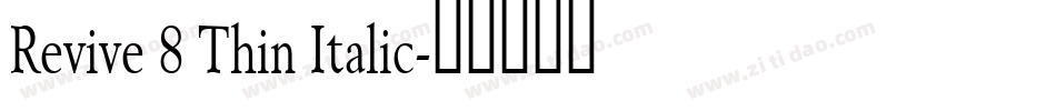 Revive 8 Thin Italic字体转换